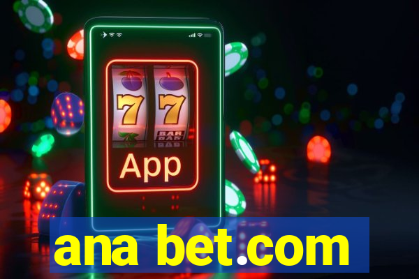 ana bet.com